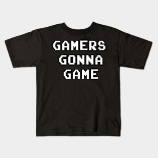 Gamers gonna Game Kids T-Shirt